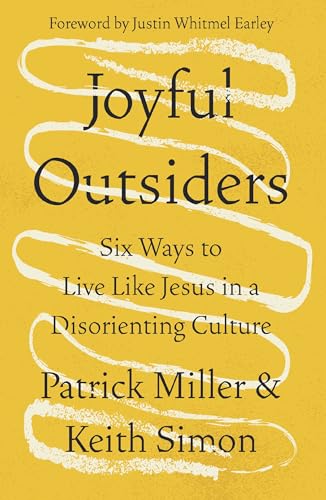 Joyful Outsiders: Six Ways to Live Like Jesus in a Disorienting Culture von Zondervan