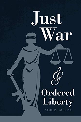 Just War and Ordered Liberty von Cambridge University Press