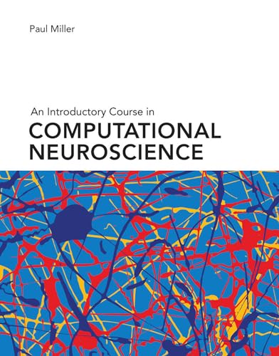 An Introductory Course in Computational Neuroscience (Computational Neuroscience Series) von MIT Press