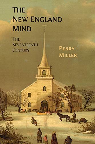 The New England Mind: The Seventeenth Century The New England Mind: The Seventeenth Century