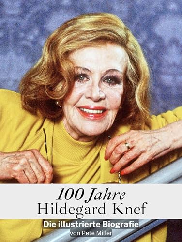 100 Jahre Hildegard Knef: Die illustrierte Biografie von FlipFlop