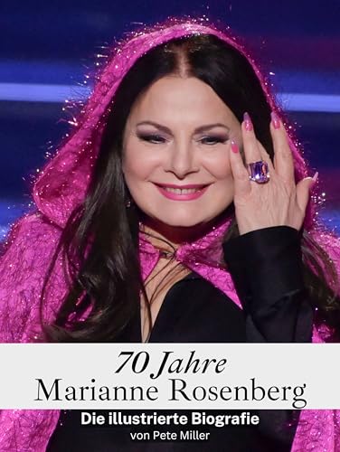 70 Jahre Marianne Rosenberg - Komplett in Farbe: Die illustrierte Biografie von FlipFlop