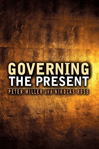 Governing the Present: Administering Economic, Social and Personal Life