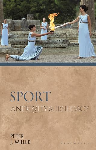 Sport: Antiquity and Its Legacy (Ancients and Moderns)