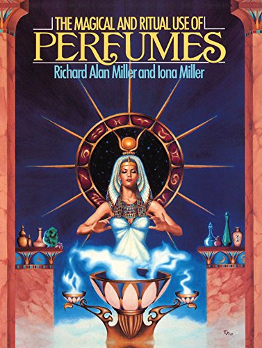 The Magical and Ritual Use of Perfumes von Destiny Books