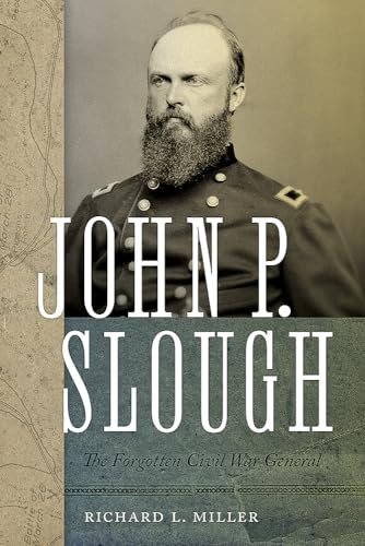 John P. Slough: The Forgotten Civil War General