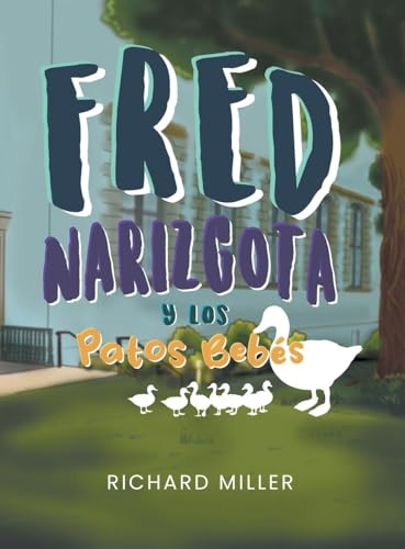 Fred Narizgota y los Patos Bebés von Milton & Hugo LLC