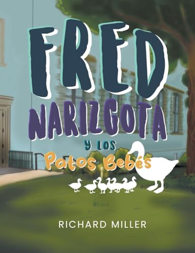 Fred Narizgota y los Patos Bebés von Milton & Hugo LLC