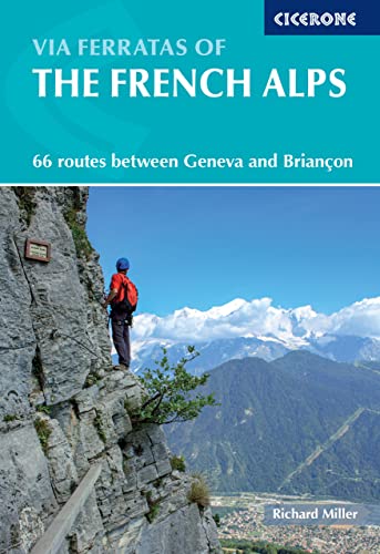 Via Ferratas of the French Alps: 66 routes between Geneva and Briancon (Cicerone guidebooks) von Cicerone Press