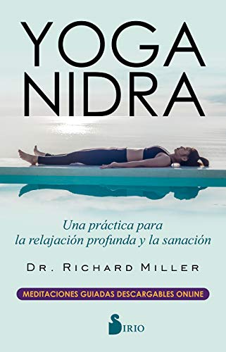 Yoga Nidra: Una práctica para la relajación profunda y la sanación von Editorial Sirio