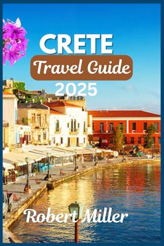 Crete Travel Guide 2025: A well detailed Handbook with Pictures and Maps that Provides Travelers all Necessary Information to have an Exciting Experience (My Fun and Travel Guide Series) von Independently published