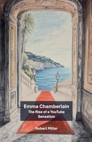 Emma Chamberlain: The Rise of a YouTube Sensation von Franklin & Boss