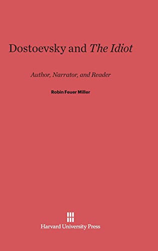 Dostoevsky and The Idiot: Author, Narrator, and Reader