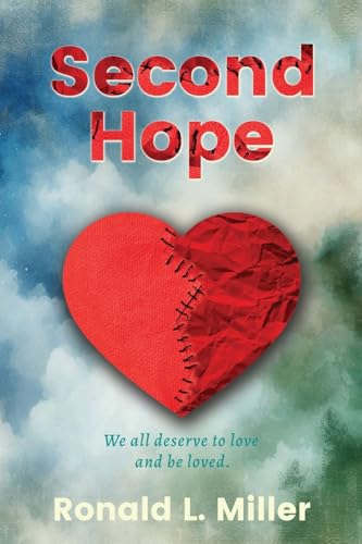 Second Hope: We all deserve to love and be loved. von Ronald Miller