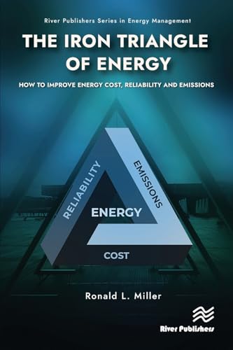 The Iron Triangle of Energy: How to Improve Energy Cost, Reliability, & Emissions (River Publishers Energy Management) von River Publishers