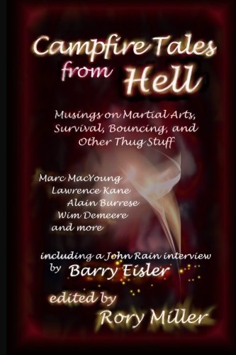 Campfire Tales from Hell: Musings on Martial Arts, Survival, Bouncing, and General Thug Stuff von CreateSpace Independent Publishing Platform