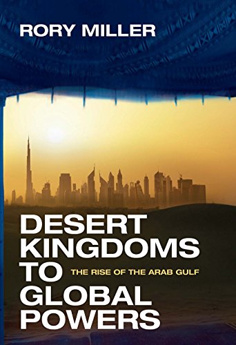 Desert Kingdoms to Global Powers: The Rise of the Arab Gulf von Yale University Press