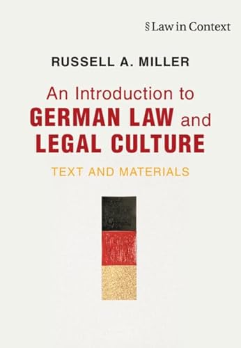 An Introduction to German Law and Legal Culture: Text and Materials (Law in Context)