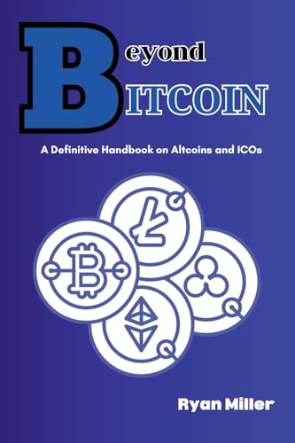 Beyond Bitcoi: A Definitive Handbook on Altcoins and ICOs von PublishDrive