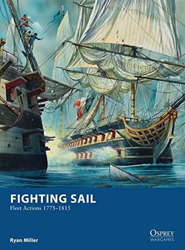 Fighting Sail: Fleet Actions 1775–1815 (Osprey Wargames)