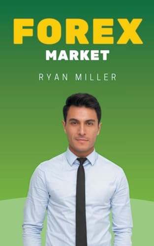 Forex Market (Empresarios Millonarios, Band 1) von Ryan Miller