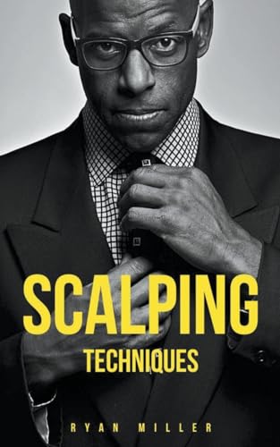 Scalping Techniques (Empresarios Millonarios, Band 1) von Ryan Miller