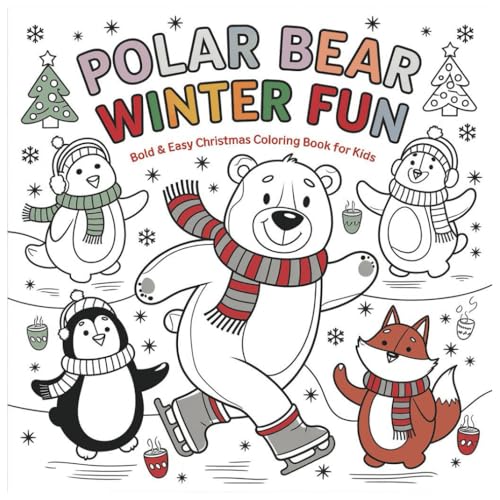 Polar Bear Winter Fun: Bold & Easy Christmas Coloring Book for Kids Ages 5-7 – Cozy Arctic Animals and Festive Winter Scenes: Perfect for Young Kids: ... (Holiday coloring book collection- Easter) von Independently published