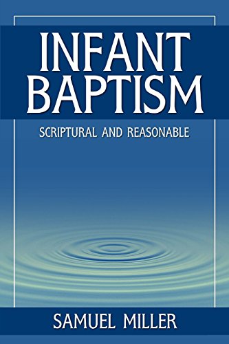 Infant Baptism: Scriptural and Reasonable