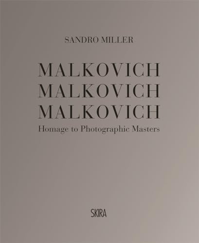 Malkovich Malkovich Malkovich: Homage to Photographic Masters von Skira Editore