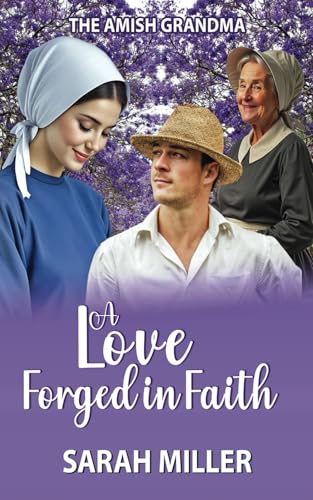 A Love Forged in Faith (The Amish Grandma) von Independently published