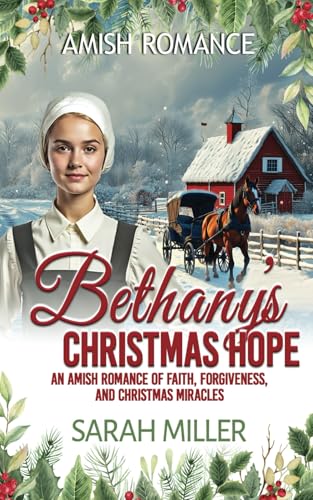 Bethany's Christmas Hope: A Amish Romance of Faith, Forgiveness, and Christmas Miracles (An Amish Christmas in Faith's Creek, Band 1) von Independently published