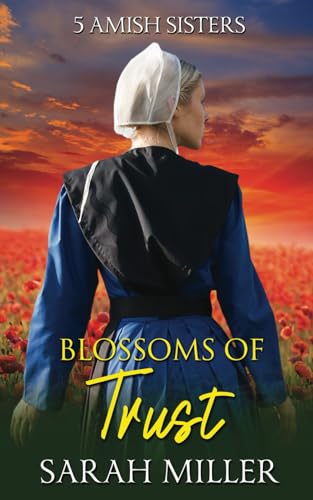 Blossoms of Trust (5 Amish Family Series, Band 7) von Independently published
