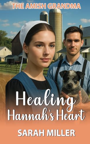 Healing Hannah's Heart (The Amish Grandma) von Independently published