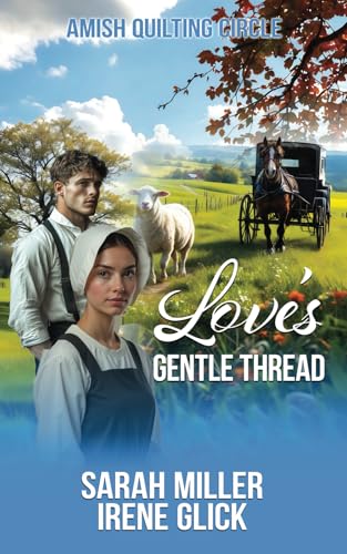 Love's Gentle Thread (The Amish Quilting Circle, Band 31) von Independently published