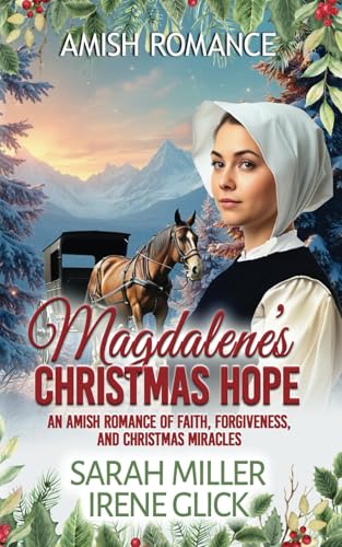 Magdalene's Christmas Home: An Amish Romance of Faith, Forgiveness, and Christmas Miracles (An Amish Christmas in Faith's Creek, Band 4) von Independently published