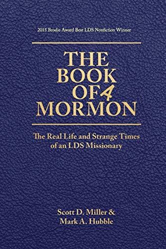The Book of a Mormon: The Real Life and Strange Times of an LDS Missionary von Scott D. Miller