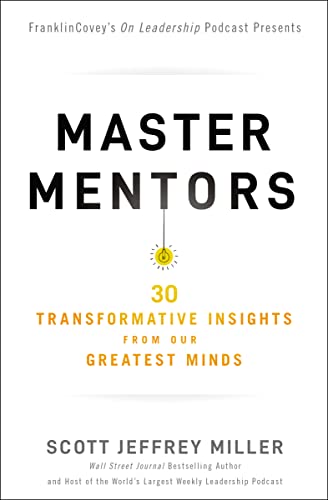 Master Mentors: 30 Transformative Insights from Our Greatest Minds von HarperCollins Leadership