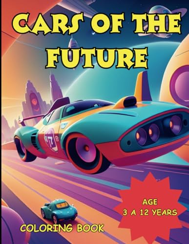 Cars of the Future: Coloring Book von Independently published
