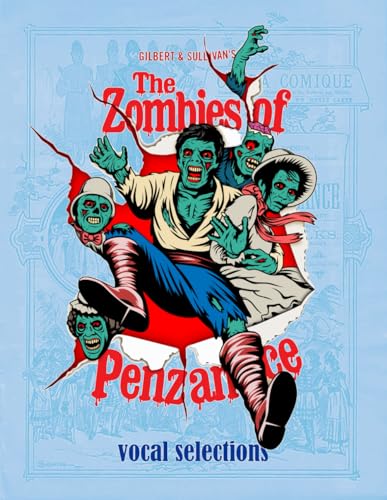 The Zombies of Penzance: Vocal Selections (The Musicals of Scott Miller, Band 18) von Independently published