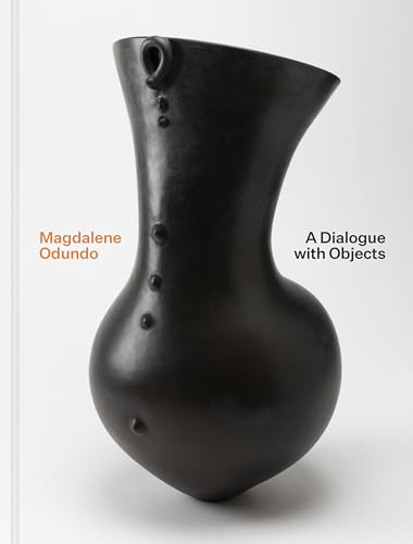 Magdalene Odundo: A Dialogue With Objects Magdalene Odundo: A Dialogue With Objects von Princeton University Press