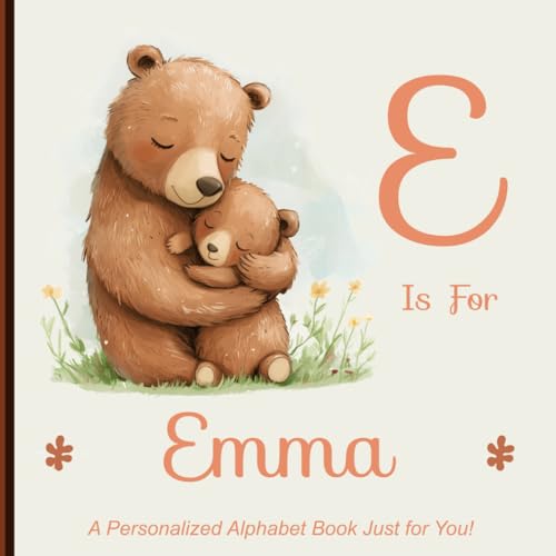 E is for Emma: A Personalized Alphabet Book Just for You! von Independently published