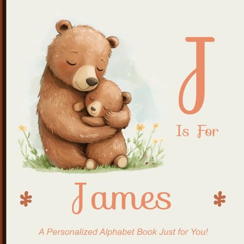 J is for James: A Personalized Alphabet Book Just for You! von Independently published