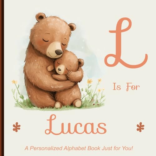 L is for Lucas: A Personalized Alphabet Book Just for You! von Independently published
