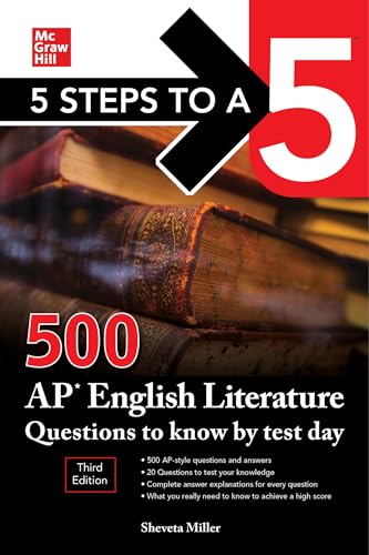 5 Steps to a 5: 500 AP English Literature Questions to Know by Test Day, Third Edition (5 Steps to a 5: 500 AP Questions to Know by Test Day)