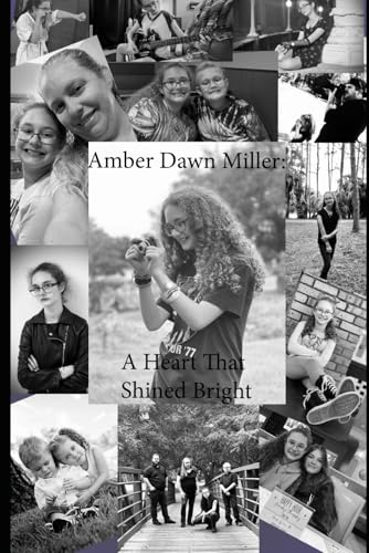 Amber Dawn Miller: A Heart That Shined Bright von Independently published
