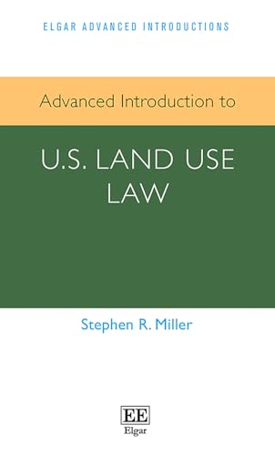 Advanced Introduction to U.S. Land Use Law (Elgar Advanced Introductions series)