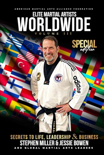 Elite Martial Artists Worldwide Volume III: Secrets to Life, Leadership & Business von Independently published