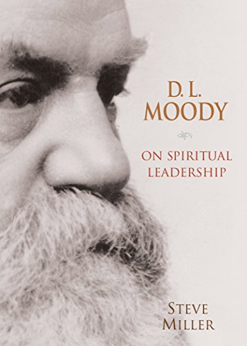 D.L. Moody on Spiritual Leadership von Moody Publishers