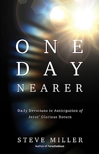 One Day Nearer: Daily Devotions in Anticipation of Jesus Glorious Return von Harvest House Publishers