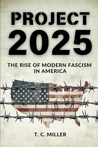 Project 2025: The Rise of Modern Fascism in America von Independently published